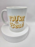 “You’re the Best” 15oz Mug